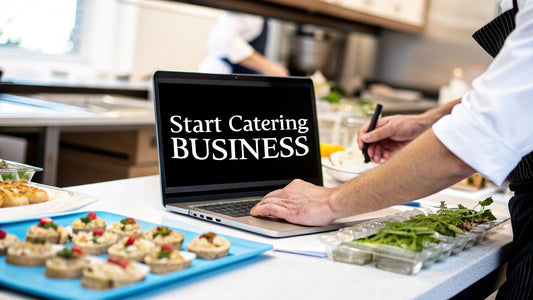 How to Start Catering Business: Your Ultimate Guide