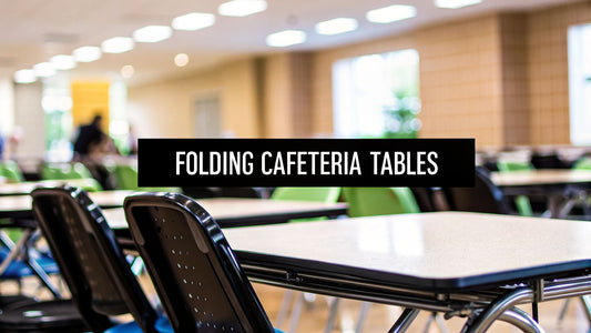 A Complete Guide to Folding Cafeteria Tables for Any Space